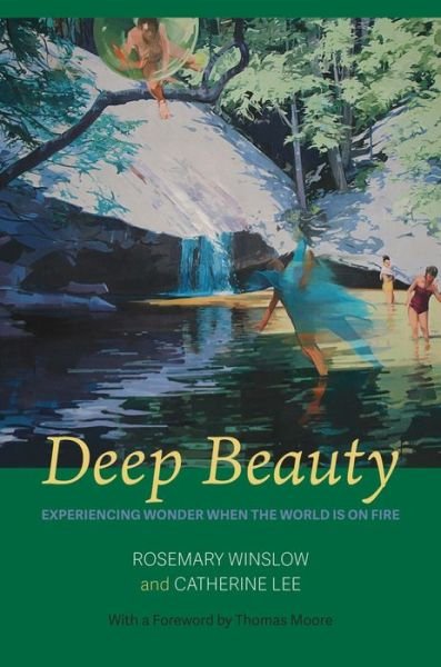 Cover for Rosemary Winslow · Deep Beauty: Experiencing Wonder When the World Is On Fire (Paperback Book) (2020)