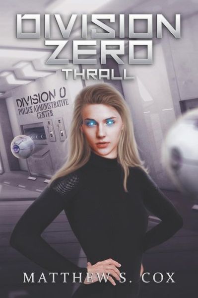 Cover for Matthew S. Cox · Thrall (Division Zero) (Book) (2018)