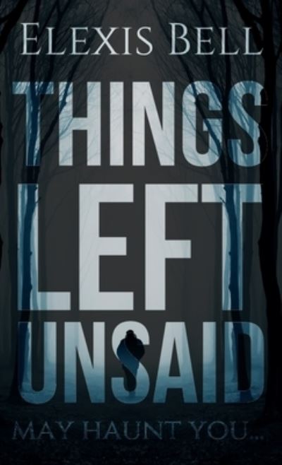 Cover for Elexis Bell · Things Left Unsaid (Paperback Book) (2021)