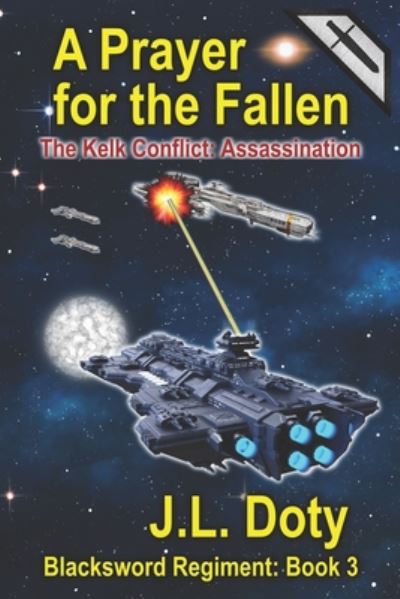 Cover for J L Doty · A Prayer for the Fallen: A Space Adventure of Starships and Battle - The Blacksword Regiment (Paperback Book) (2020)