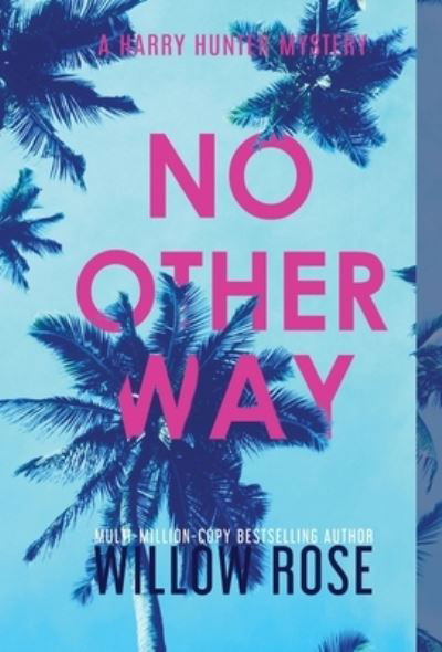 No Other Way - Willow Rose - Books - BUOY MEDIA - 9781954938168 - May 21, 2021