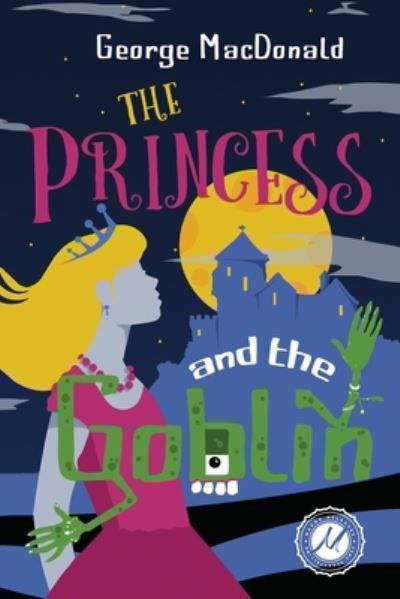 Princess and the Goblin - Duplicate of OL23082A George MacDonald - Książki - CSRC Storytelling - 9781955382168 - 2 sierpnia 2022