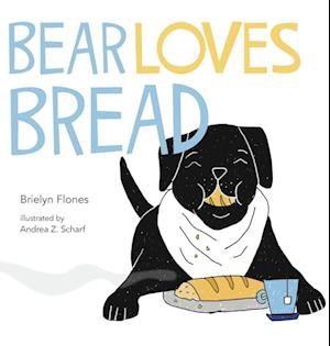 Cover for Brielyn Flones · Bear Loves Bread (Book) (2022)