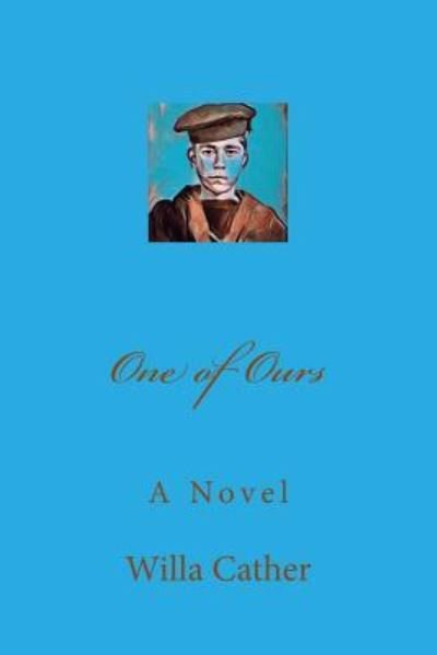 One of Ours - Willa Cather - Boeken - Createspace Independent Publishing Platf - 9781976242168 - 8 september 2017