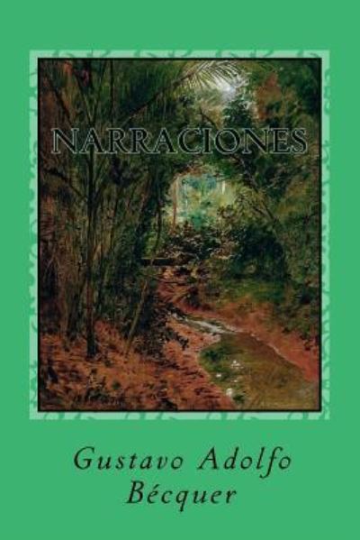 Narraciones - Gustavo Adolfo Becquer - Books - Createspace Independent Publishing Platf - 9781976594168 - September 21, 2017