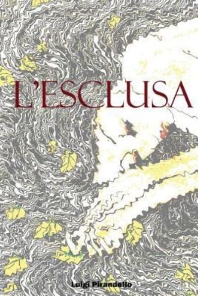 Cover for Luigi Pirandello · L'esclusa (Paperback Bog) (2017)