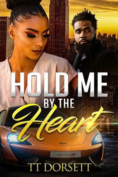 Hold Me By The Heart - Tt Dorsett - Boeken - Createspace Independent Publishing Platf - 9781981288168 - 29 november 2017