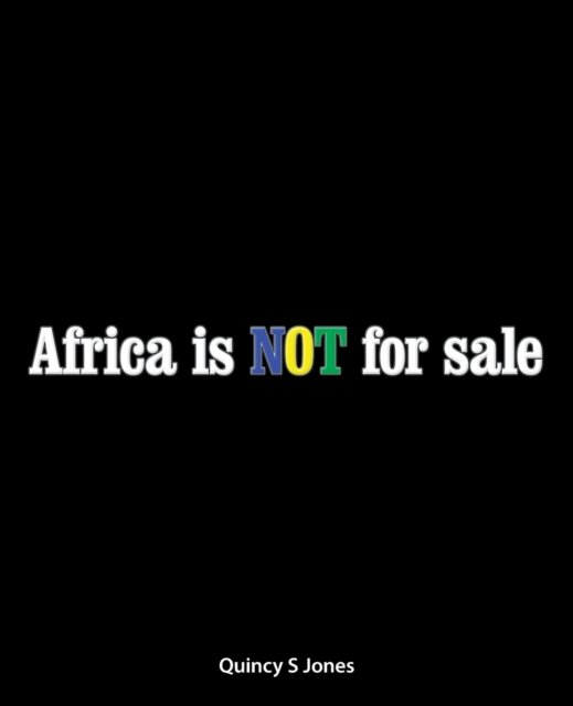 Quincy S. Jones · Africa Is Not for Sale (Taschenbuch) (2022)
