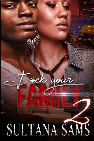 Cover for Sultana Sams · F*ck Your Family 2 (Paperback Book) (2018)