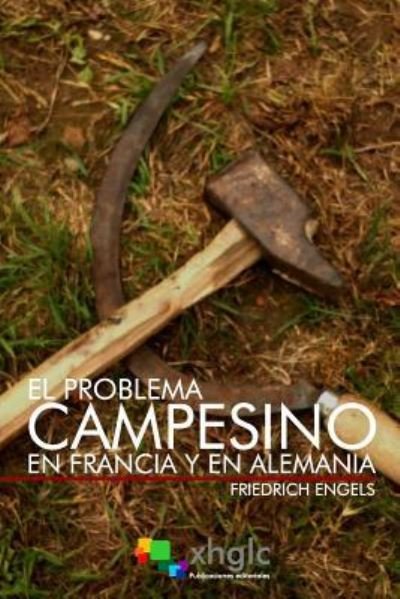 Cover for Friedrich Engels · El problema campesino en Francia y en Alemania (Paperback Book) (2018)