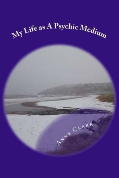 Cover for Anne Clark · My Life as a Psychic Medium (Paperback Book) (2018)