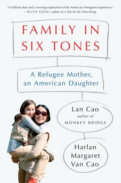 Cover for Lan Cao · Family In Six Tones: A Refugee Mother, an American Daughter (Hardcover Book) (2020)