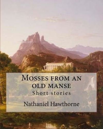 Cover for Nathaniel Hawthorne · Mosses from an old manse By (Paperback Book) (2018)