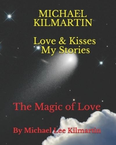 Cover for Michael Lee Kilmartin · Love &amp; Kisses My Story's (Paperback Book) (2018)