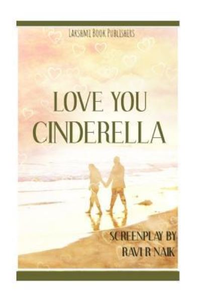 Cover for Ravi R Naik · Love You Cinderella (Paperback Book) (2018)