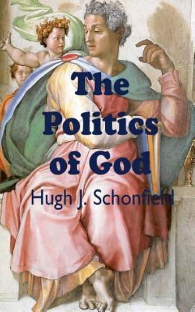 Cover for Hugh J Schonfield · The Politics of God (Paperback Book) (2018)