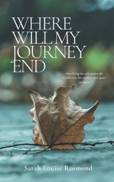 Cover for Sarah Louise Rosmond · Where will my Journey end? (Pocketbok) (2018)