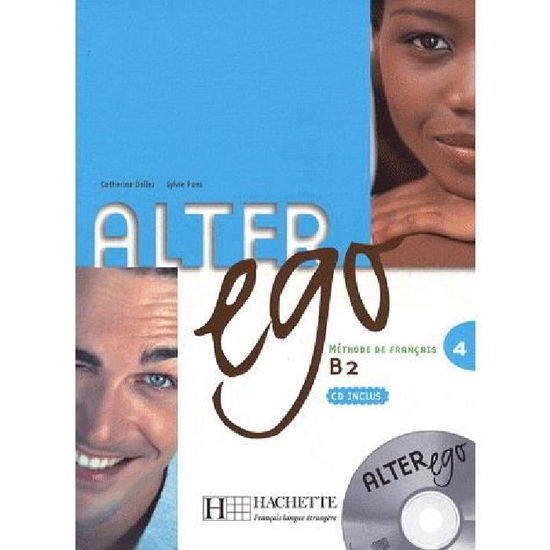 Cover for Annie Berthet · Alter Ego: Livre de l'eleve &amp; CD audio 4 (Book) (2007)