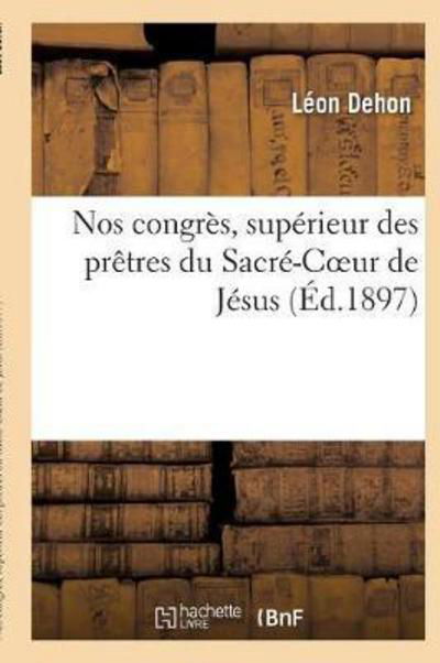 Nos Congres - Dehon-l - Bøger - Hachette Livre - Bnf - 9782012785168 - 1. februar 2016