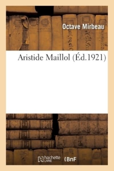 Cover for Octave Mirbeau · Aristide Maillol (Taschenbuch) (2021)