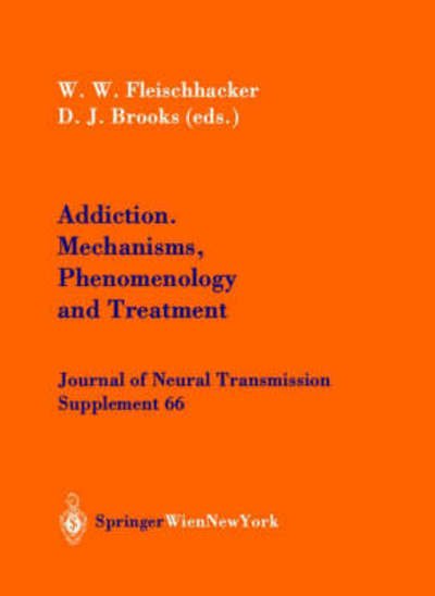 Cover for W W Fleischhacker · Addiction Mechanisms, Phenomenology and Treatment - Journal of Neural Transmission. Supplementa (Paperback Bog) [Softcover reprint of the original 1st ed. 2003 edition] (2003)