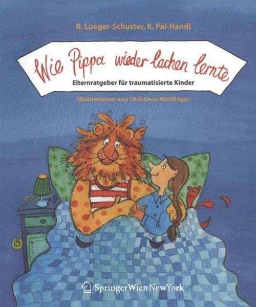 Cover for Brigitte Lueger-Schuster · Wie Pippa wieder lachen lernte: Elternratgeber fur traumatisierte Kinder (Paperback Book) [2004 edition] (2004)