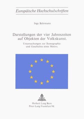 Cover for Behrmann Inge Behrmann · Darstellung der vier Jahreszeiten auf Objekten der Volkskunst: Untersuchungen zur Ikonographie und Geschichte eines Motivs (Paperback Book) (1976)