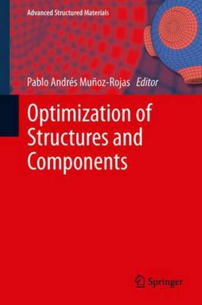 Cover for Pablo Andres Munoz-rojas · Optimization of Structures and Components - Advanced Structured Materials (Gebundenes Buch) [2013 edition] (2013)