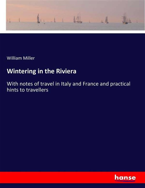 Cover for Miller · Wintering in the Riviera (Book) (2017)