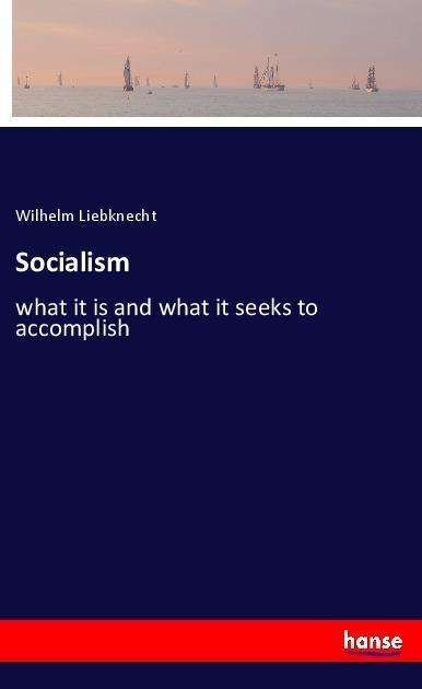 Socialism - Liebknecht - Bøker -  - 9783337450168 - 