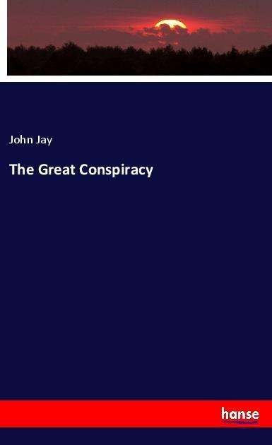 Cover for Jay · The Great Conspiracy (Bog)