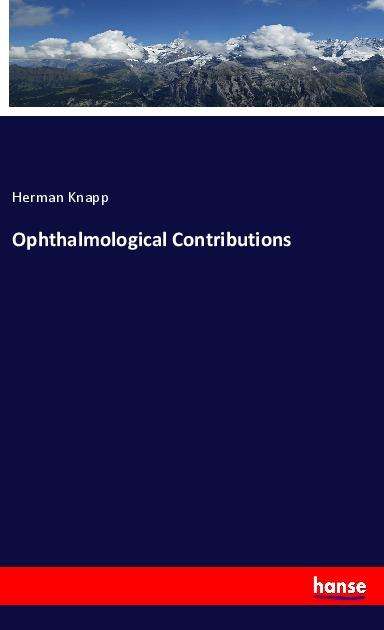 Cover for Knapp · Ophthalmological Contributions (Book)