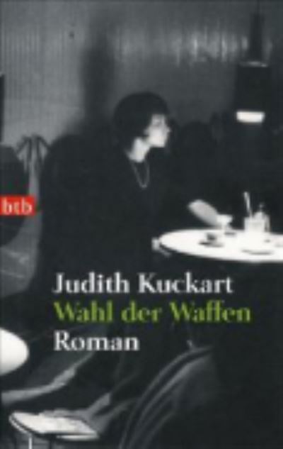 Cover for Judith Kuckart · Wahl der Waffen (Paperback Book) (2008)