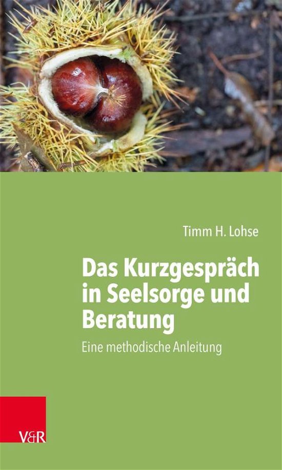 Cover for Lohse · Das Kurzgespräch in Seelsorge und (Bog)
