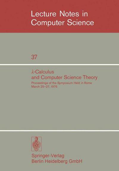 Cover for C Bahm · Lambda-calculus and Computer Science Theory: Proceedings of the Symposium Held in Rome March 25-27, 1975. Iac - Cnr Istituto Per Le Applicazioni Del Calcolo &quot;Mauro Picone&quot; of the Consiglio Nazionale Delle Ricerche - Lecture Notes in Computer Science (Paperback Book) (1975)