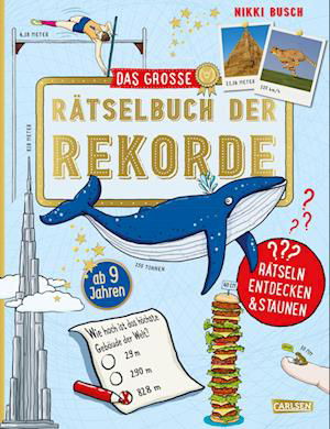 Das große Rätselbuch der Rekorde - Nikki Busch - Boeken - Carlsen - 9783551191168 - 27 mei 2022