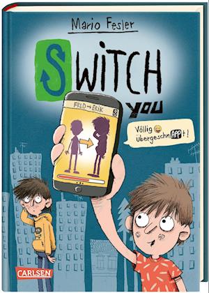 Cover for Mario Fesler · SWITCH YOU. Völlig übergeschnAPPt! 1: Völlig übergeschnAPPt! (Book) (2023)