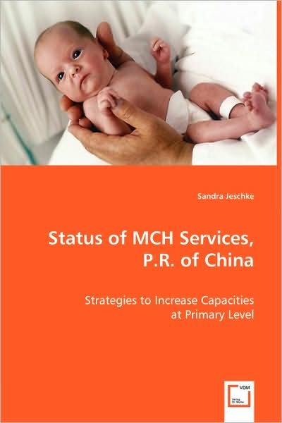 Cover for Sandra Jeschke · Status of Mch Services, P.r. of China: Strategies to Increase Capacities at Primary Level (Paperback Bog) (2008)