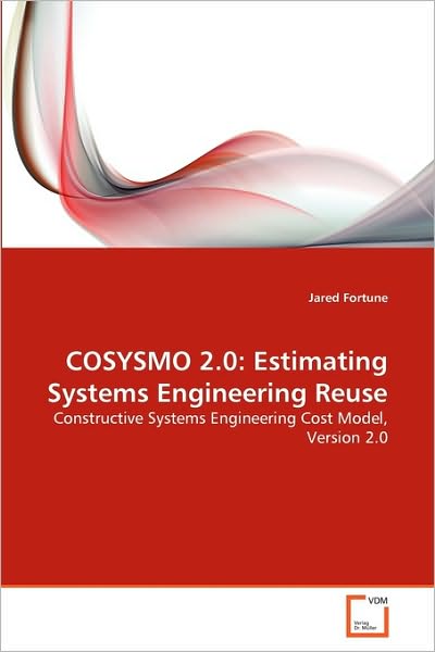 Cover for Jared Fortune · Cosysmo 2.0: Estimating Systems Engineering Reuse: Constructive Systems Engineering Cost Model, Version 2.0 (Paperback Book) (2010)