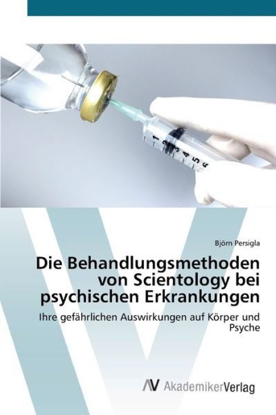 Die Behandlungsmethoden von Sc - Persigla - Books -  - 9783639455168 - August 27, 2012