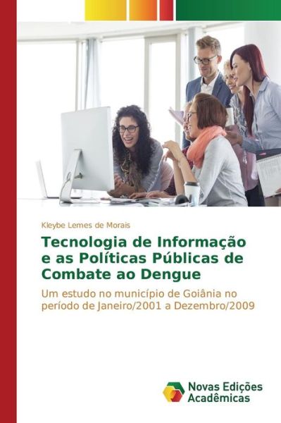 Cover for Lemes De Morais Kleybe · Tecnologia De Informacao E As Politicas Publicas De Combate Ao Dengue (Taschenbuch) (2015)