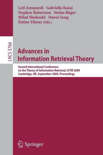 Cover for Leif Azzopardi · Advances in Information Retrieval Theory: Second International Conference on the Theory of Information Retrieval, ICTIR 2009 Cambridge, UK, September 10-12, 2009 Proceedings - Lecture Notes in Computer Science (Paperback Book) [2009 edition] (2009)