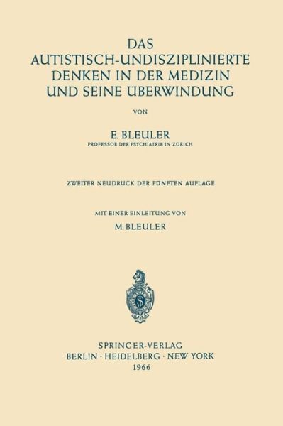 Cover for Eugen Bleuler · Das Autistisch-Undisziplinierte Denken in Der Medizin Und Seine UEberwindung (Paperback Book) [5th 5. Aufl. 1962 edition] (1966)