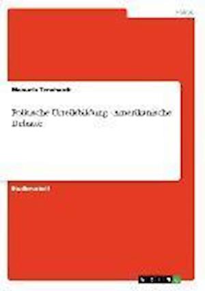 Cover for Manuela Tennhardt · Politische Urteilsbildung - Amerikanische Debatte (Paperback Book) [German edition] (2011)