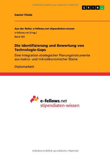 Cover for Daniel Thiele · Die Identifizierung und Bewertung von Technologie-Gaps: Eine Integration strategischer Planungsinstrumente aus makro- und mikrooekonomischer Ebene (Paperback Book) [German edition] (2012)