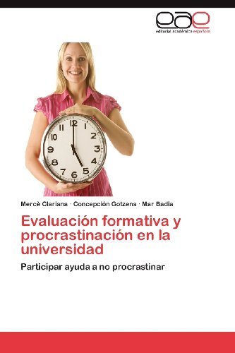 Cover for Mar Badia · Evaluación Formativa Y Procrastinación en La Universidad: Participar Ayuda a No Procrastinar (Paperback Bog) [Spanish edition] (2012)