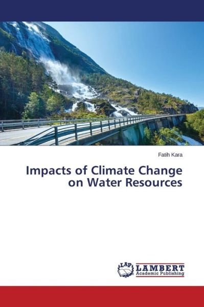 Cover for Kara Fatih · Impacts of Climate Change on Water Resources (Taschenbuch) (2015)