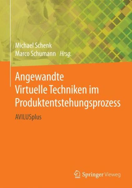 Cover for Angewandte Virtuelle Techniken im Produktentstehungsprozess: AVILUSplus (Hardcover Book) (2017)