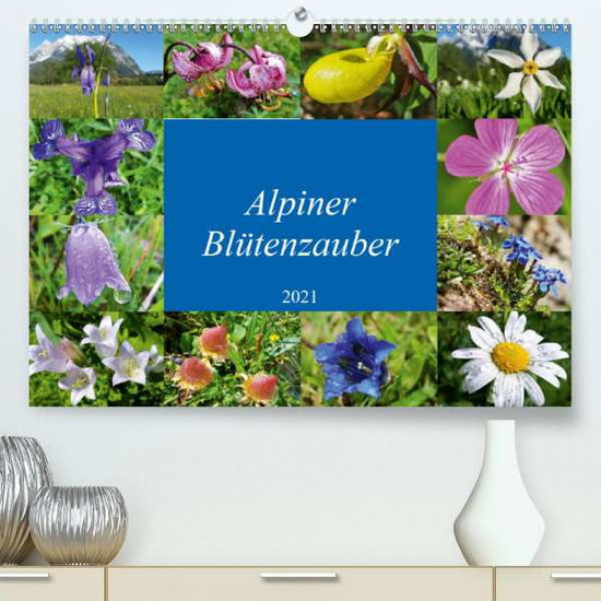 Cover for Bucher · Alpiner Blütenzauber (Premium, h (Book)