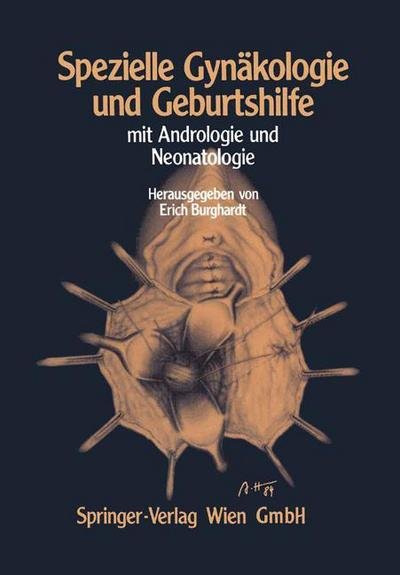 Erich Burghardt · Spezielle Gynakologie Und Geburtshilfe: Mit Andrologie Und Neonatologie (Paperback Bog) [Softcover Reprint of the Original 1st 1985 edition] (2013)